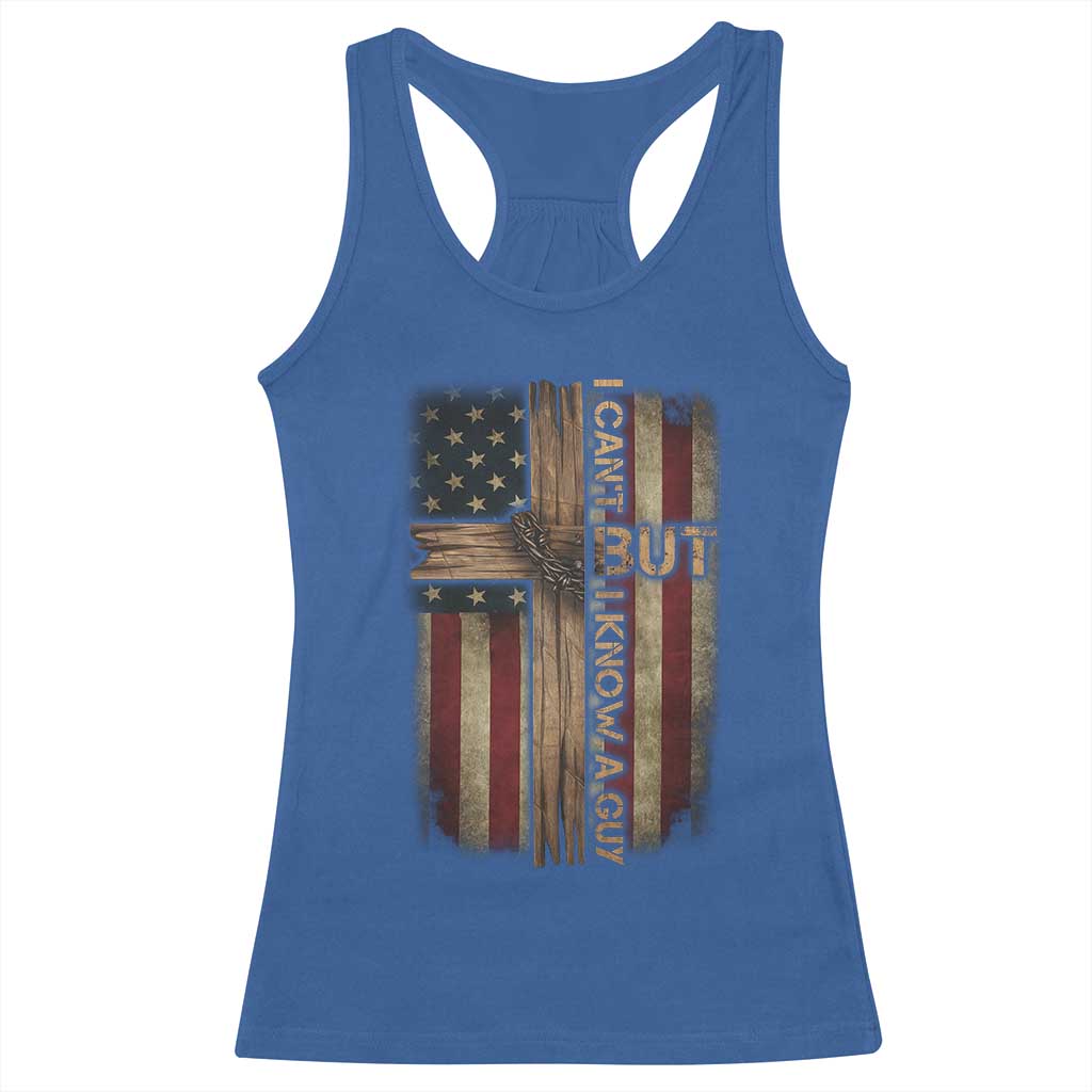 I Cant But I Know A Guy Racerback Tank Top Funny Christian Jesus Cross TS11 Royal Blue Print Your Wear