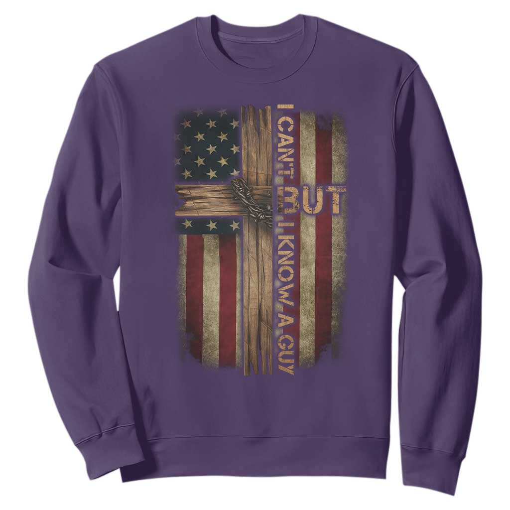 I Cant But I Know A Guy Sweatshirt Funny Christian Jesus Cross TS11 Purple Print Your Wear