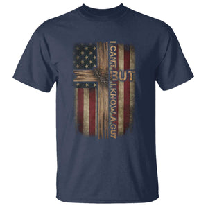 I Cant But I Know A Guy T Shirt Funny Christian Jesus Cross TS11 Navy Print Your Wear