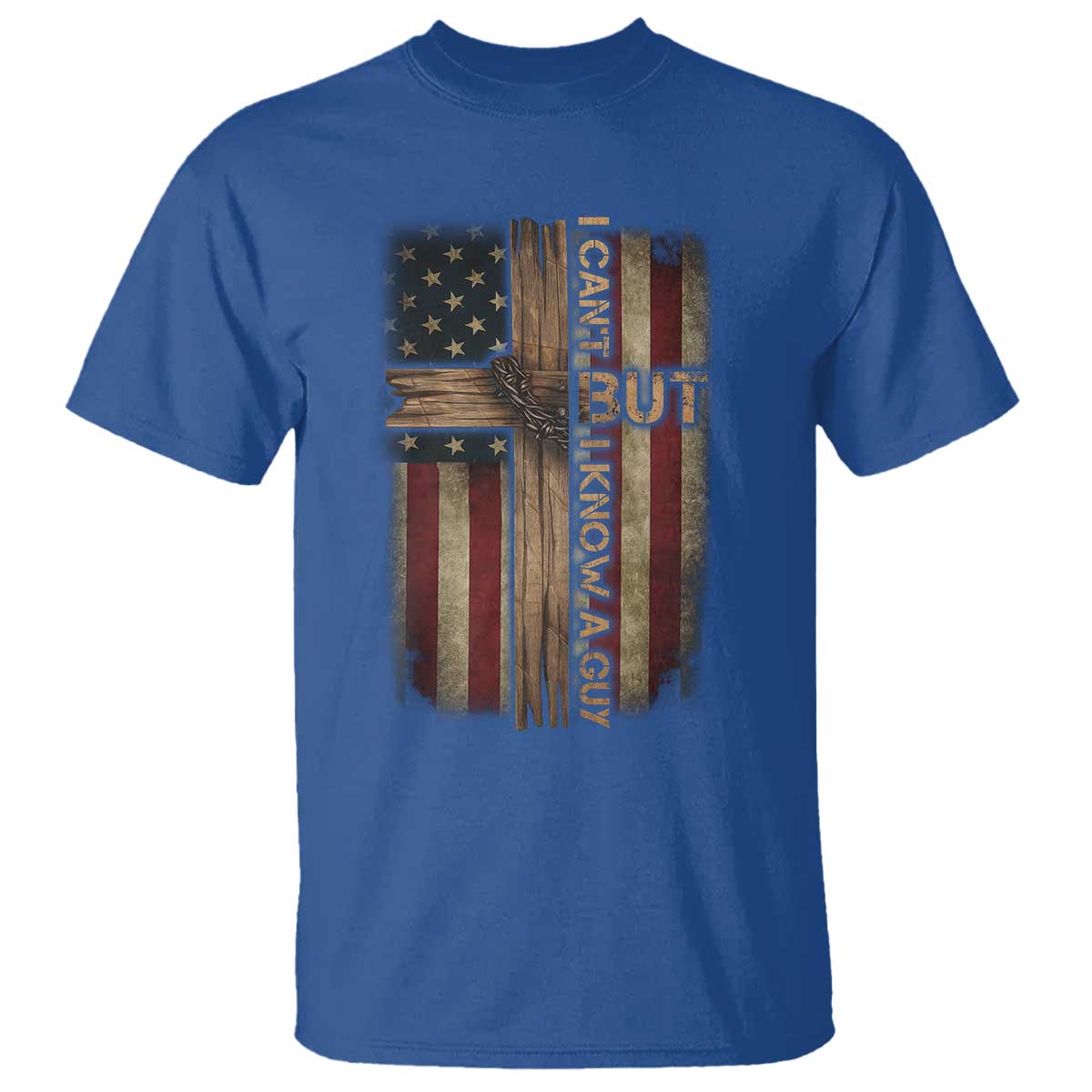 I Cant But I Know A Guy T Shirt Funny Christian Jesus Cross TS11 Royal Blue Print Your Wear