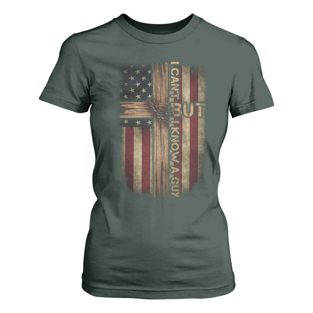 I Cant But I Know A Guy T Shirt For Women Funny Christian Jesus Cross TS11 Dark Forest Green Print Your Wear