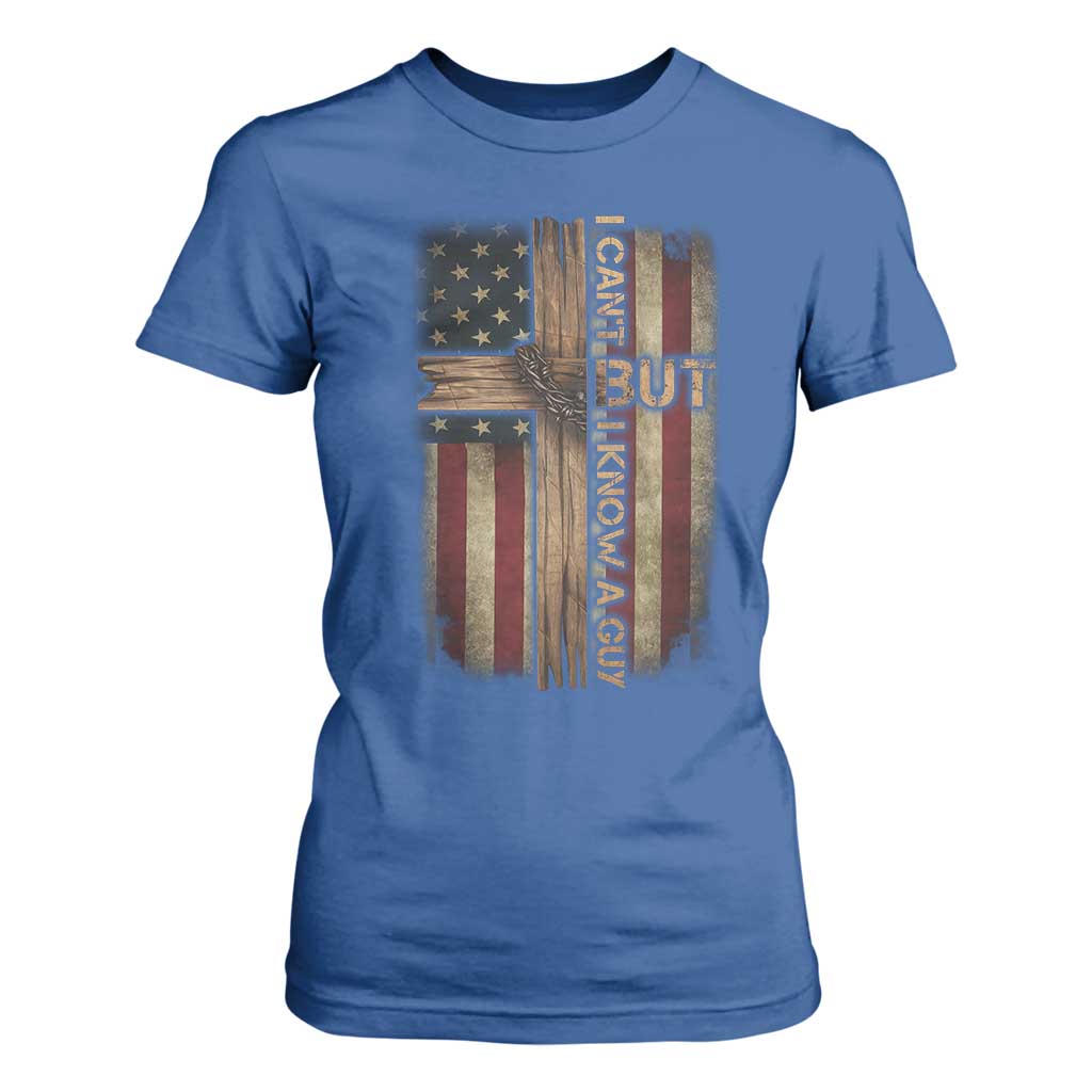I Cant But I Know A Guy T Shirt For Women Funny Christian Jesus Cross TS11 Royal Blue Print Your Wear