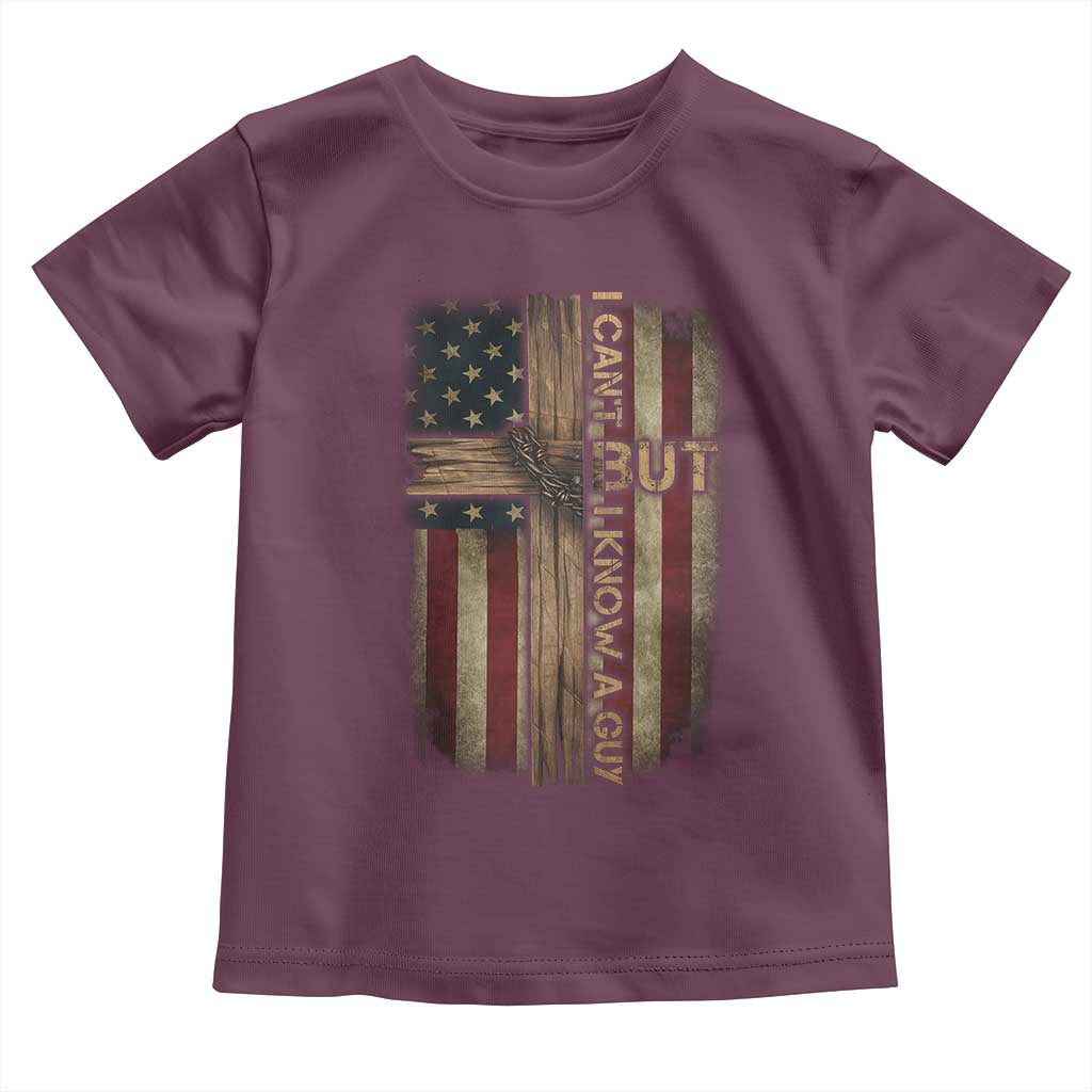 I Cant But I Know A Guy Toddler T Shirt Funny Christian Jesus Cross TS11 Maroon Print Your Wear