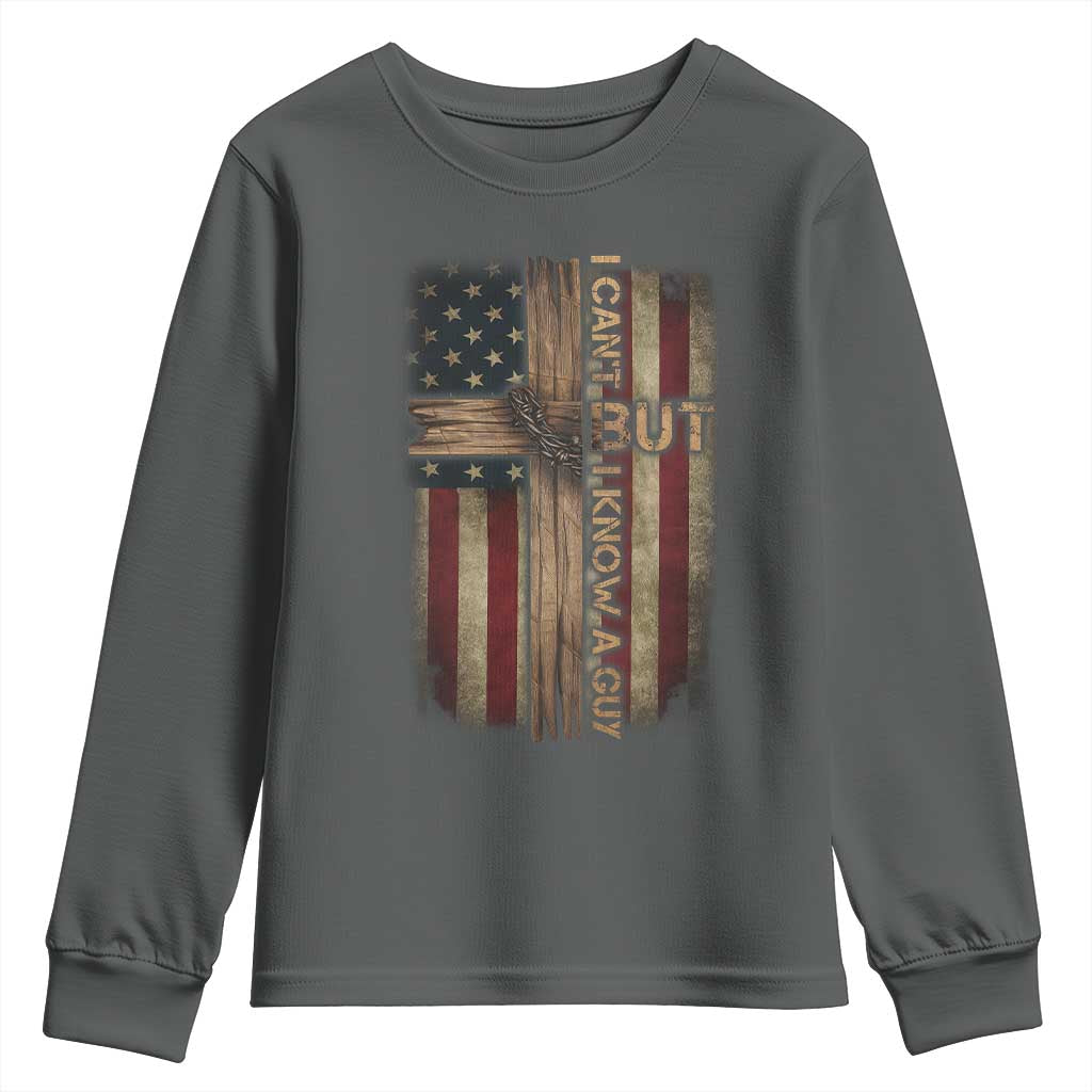 I Cant But I Know A Guy Youth Sweatshirt Funny Christian Jesus Cross TS11 Dark Heather Print Your Wear