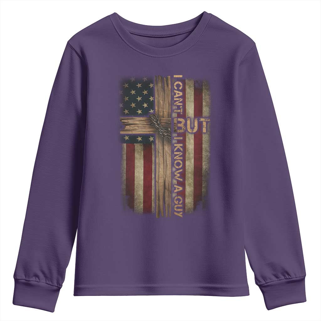 I Cant But I Know A Guy Youth Sweatshirt Funny Christian Jesus Cross TS11 Purple Print Your Wear