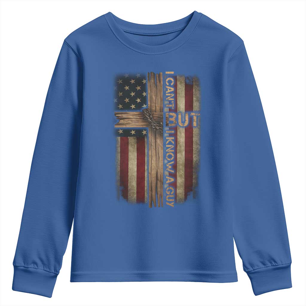 I Cant But I Know A Guy Youth Sweatshirt Funny Christian Jesus Cross TS11 Royal Blue Print Your Wear