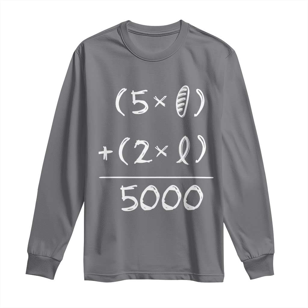2 Fishes 5 Loaves Jesus Feeds The 5000 Christian Bible Verses Long Sleeve Shirt TS11 Charcoal Print Your Wear