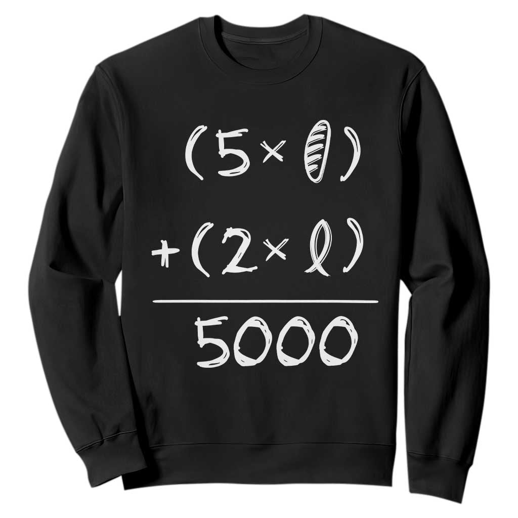 2 Fishes 5 Loaves Jesus Feeds The 5000 Christian Bible Verses Sweatshirt TS11 Black Print Your Wear