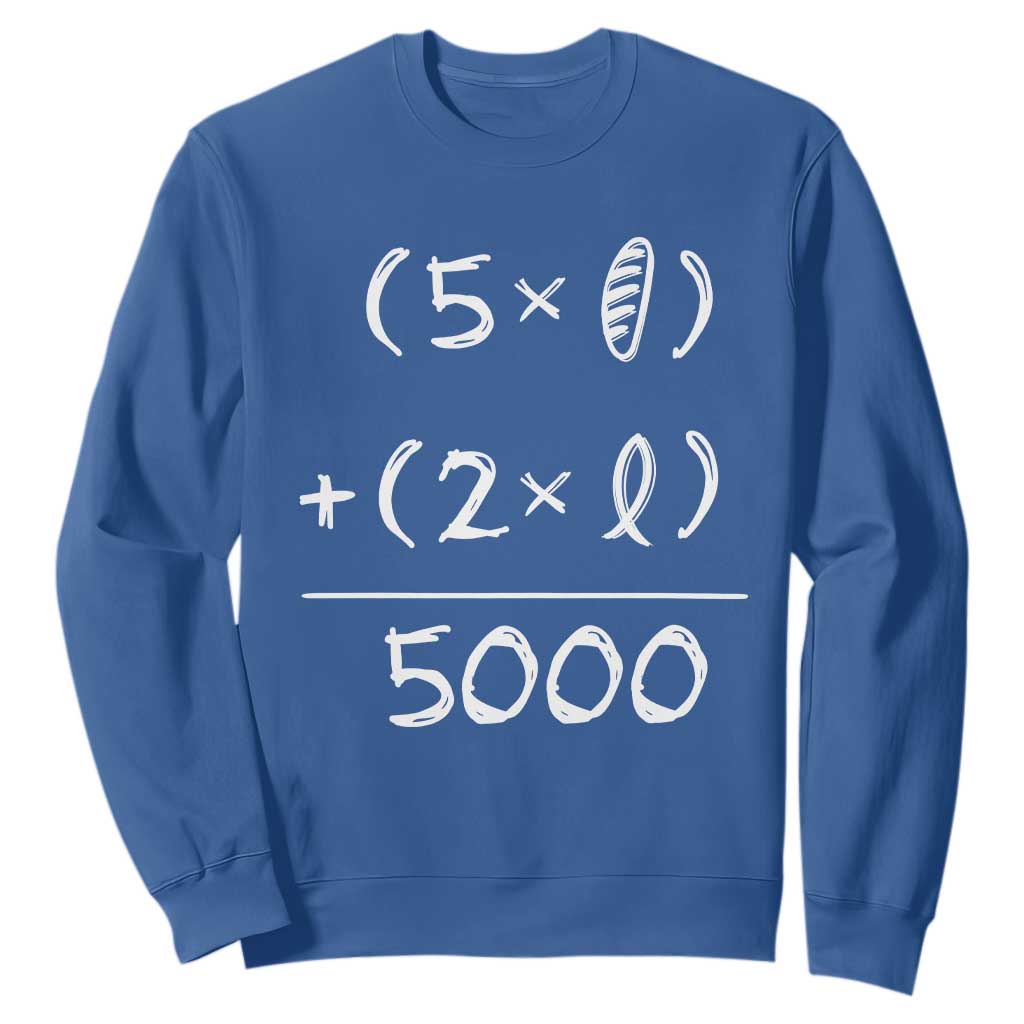 2 Fishes 5 Loaves Jesus Feeds The 5000 Christian Bible Verses Sweatshirt TS11 Royal Blue Print Your Wear