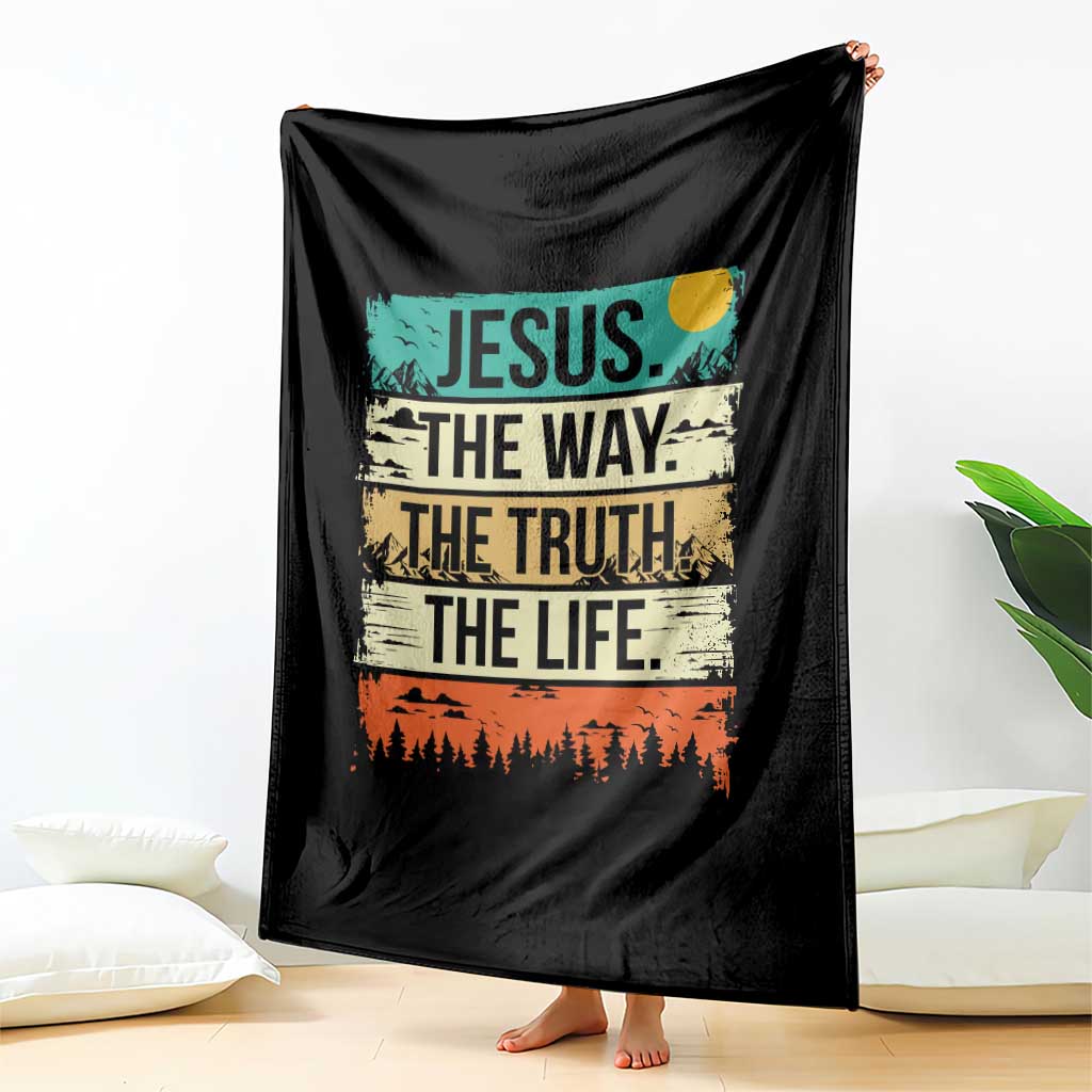 Jesus The Way The Truth The Life Throw Blanket Blessed Christians TS11 Print Your Wear