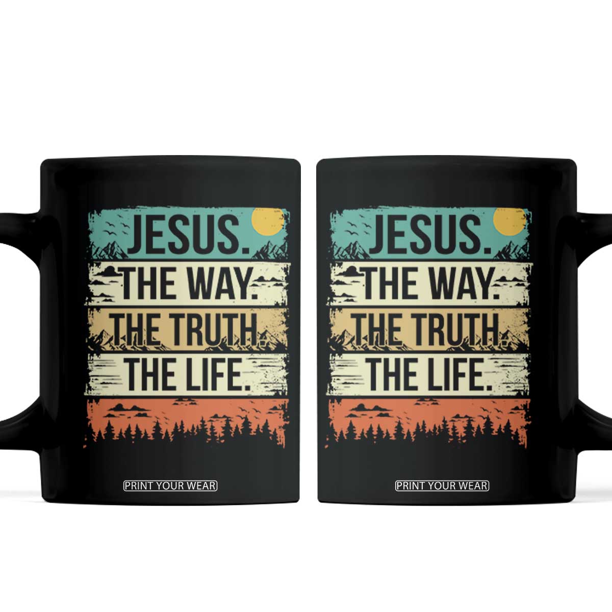 Jesus The Way The Truth The Life Coffee Mug Blessed Christians TS11 Black Print Your Wear