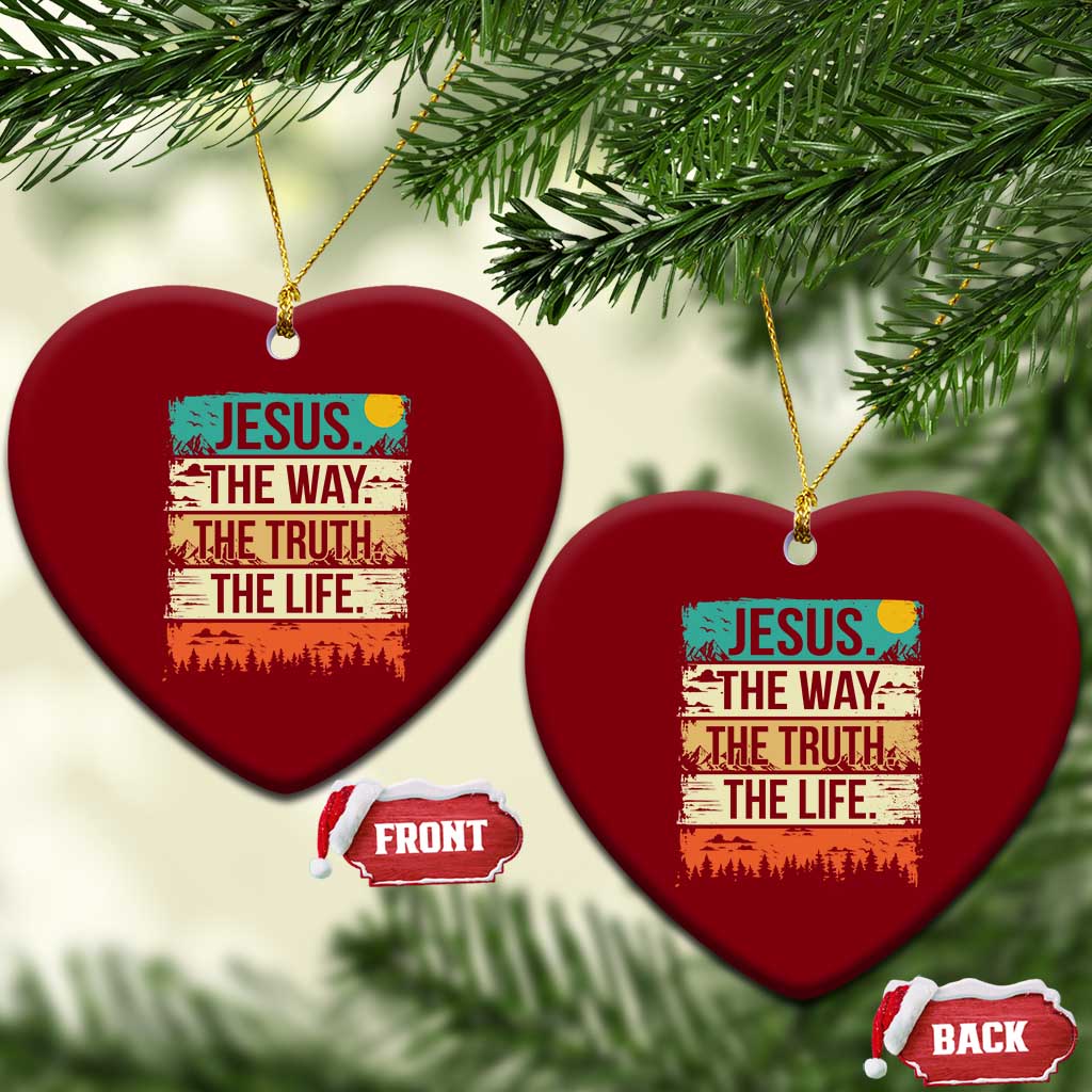 Jesus The Way The Truth The Life Ceramic Ornament Blessed Christians TS11 Print Your Wear