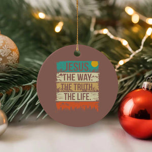 Jesus The Way The Truth The Life Ceramic Ornament Blessed Christians TS11 1pc Mocha Print Your Wear