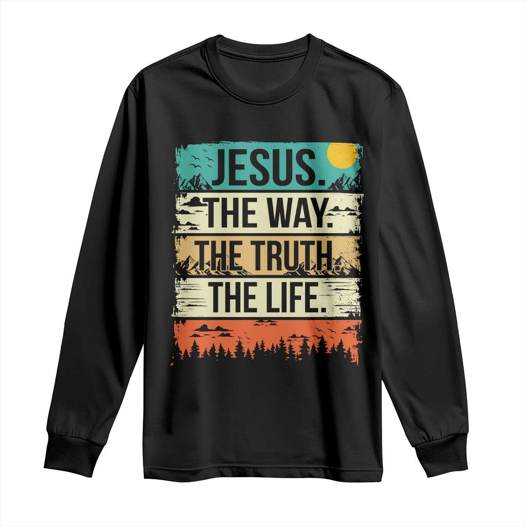 Jesus The Way The Truth The Life Long Sleeve Shirt Blessed Christians TS11 Black Print Your Wear