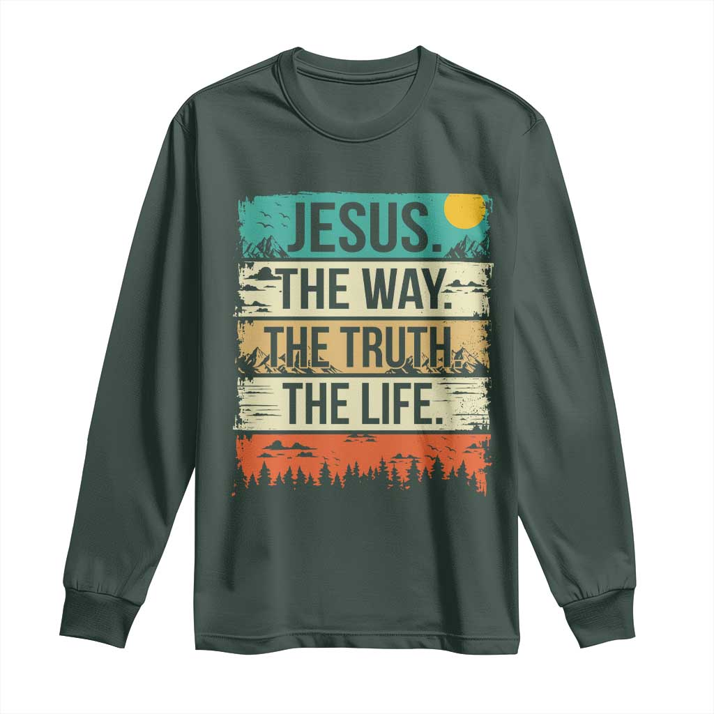 Jesus The Way The Truth The Life Long Sleeve Shirt Blessed Christians TS11 Dark Forest Green Print Your Wear