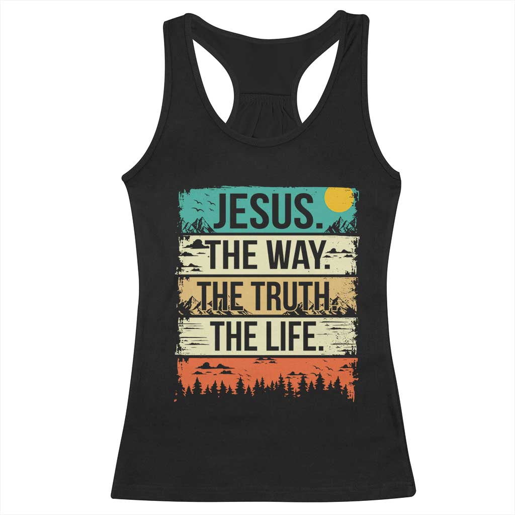 Jesus The Way The Truth The Life Racerback Tank Top Blessed Christians TS11 Black Print Your Wear
