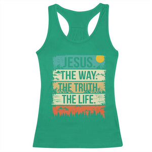 Jesus The Way The Truth The Life Racerback Tank Top Blessed Christians TS11 Irish Green Print Your Wear