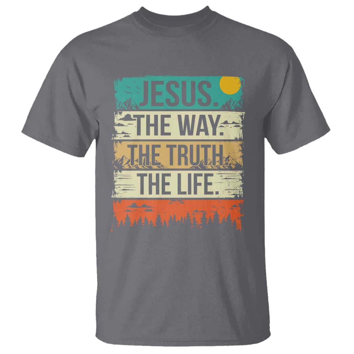 Jesus The Way The Truth The Life T Shirt Blessed Christians TS11 Charcoal Print Your Wear