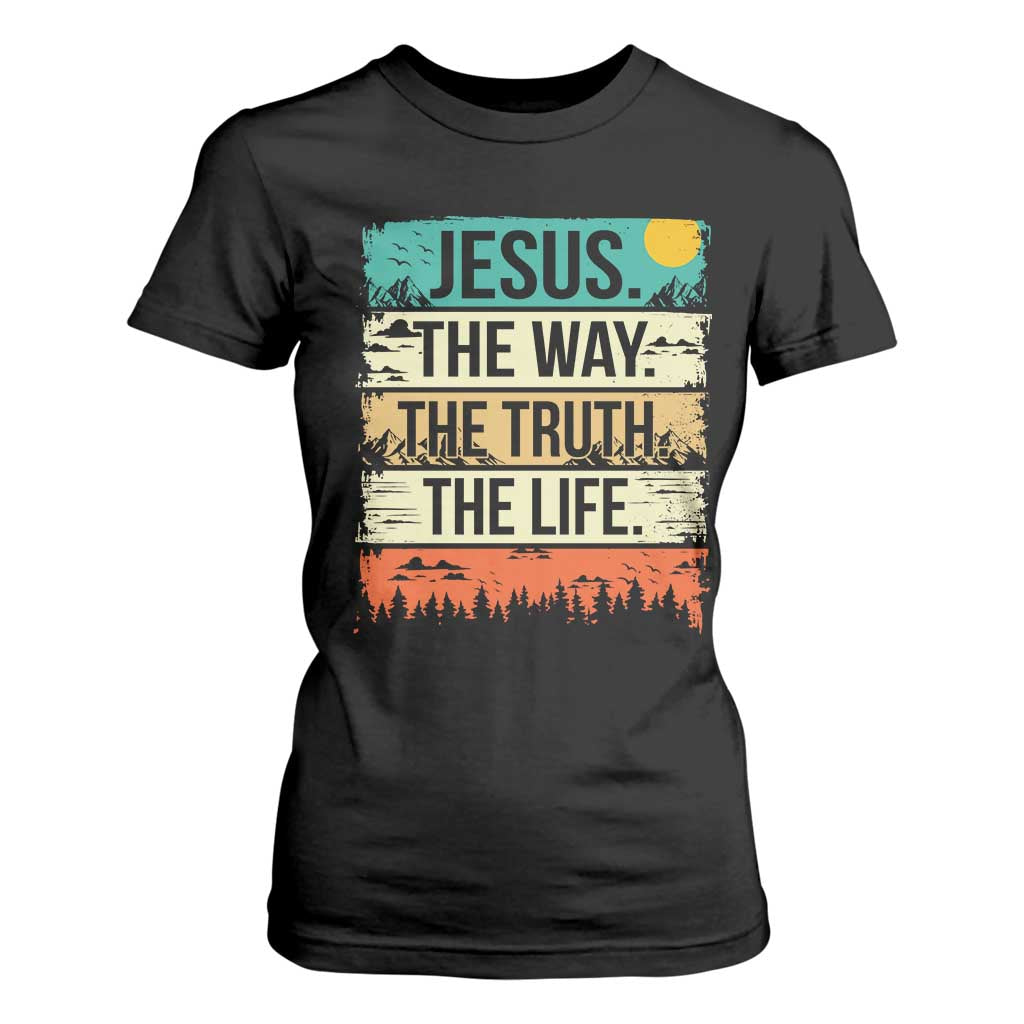 Jesus The Way The Truth The Life T Shirt For Women Blessed Christians TS11 Black Print Your Wear