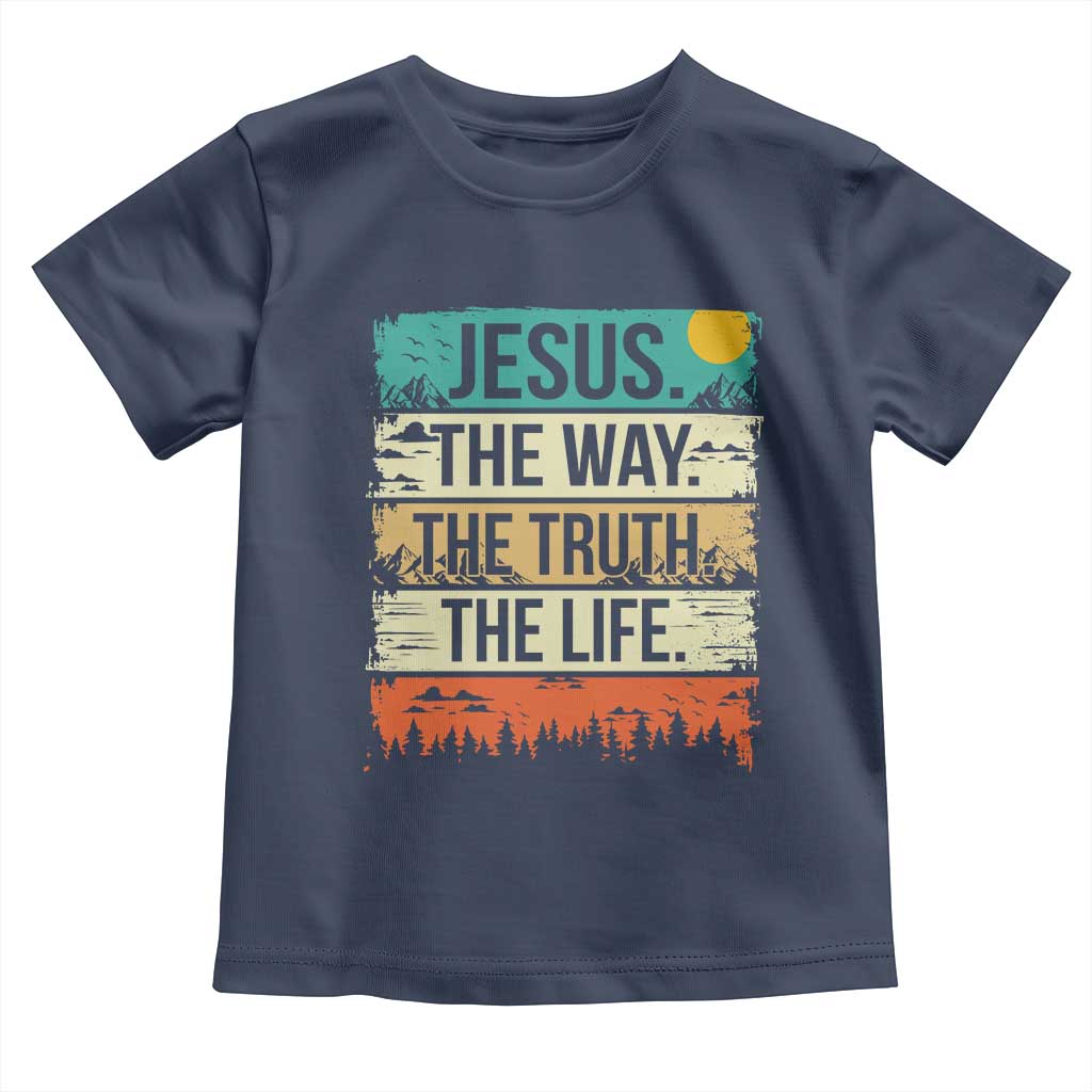 Jesus The Way The Truth The Life Toddler T Shirt Blessed Christians TS11 Navy Print Your Wear