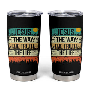 Jesus The Way The Truth The Life Tumbler Cup Blessed Christians TS11 Black Print Your Wear