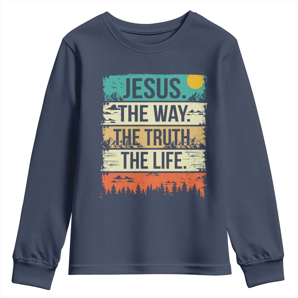 Jesus The Way The Truth The Life Youth Sweatshirt Blessed Christians TS11 Navy Print Your Wear