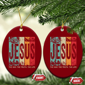 Jesus The Way The Truth The Life Ceramic Ornament Christian Worship TS11 Print Your Wear