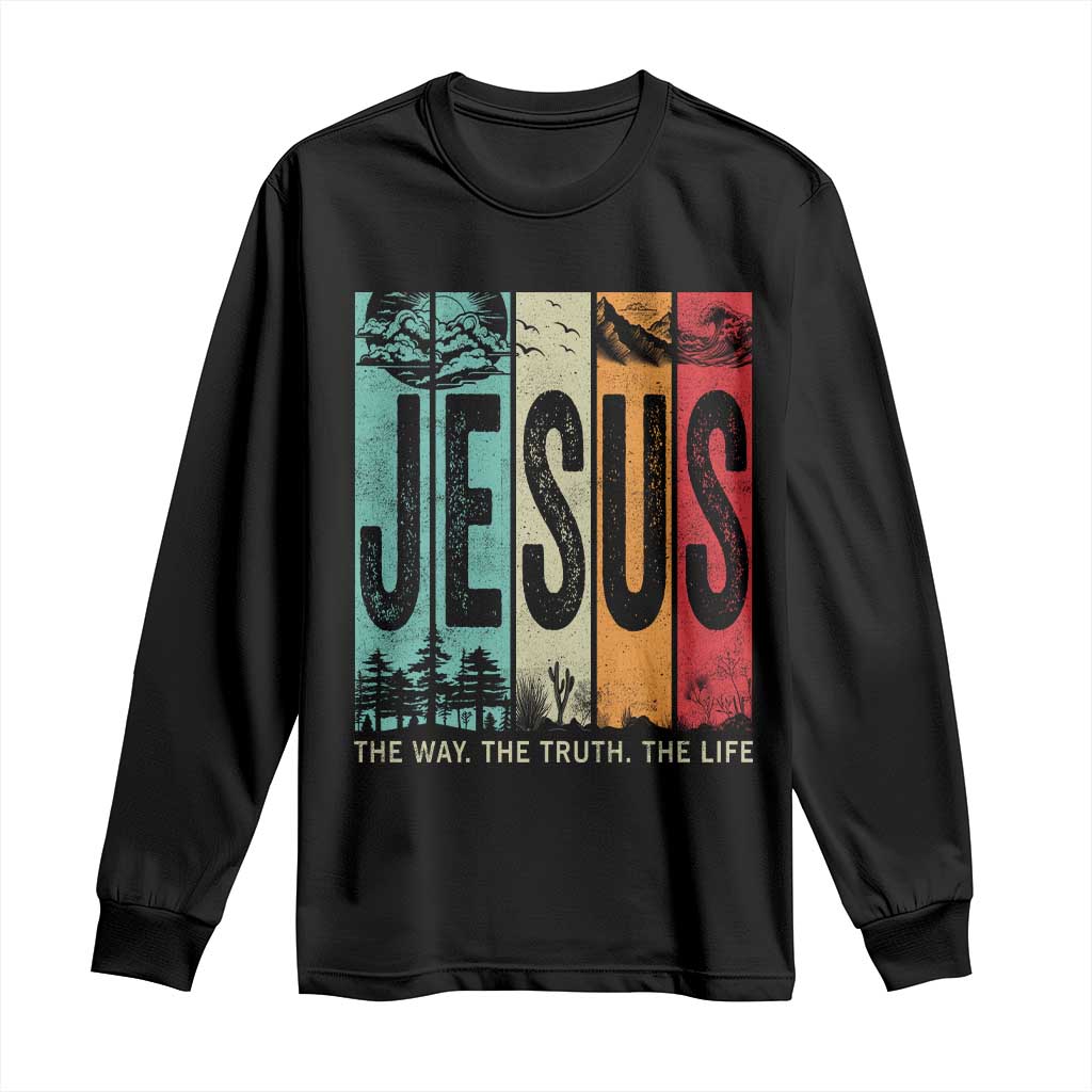 Jesus The Way The Truth The Life Long Sleeve Shirt Christian Worship TS11 Black Print Your Wear