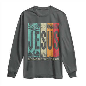 Jesus The Way The Truth The Life Long Sleeve Shirt Christian Worship TS11 Dark Heather Print Your Wear