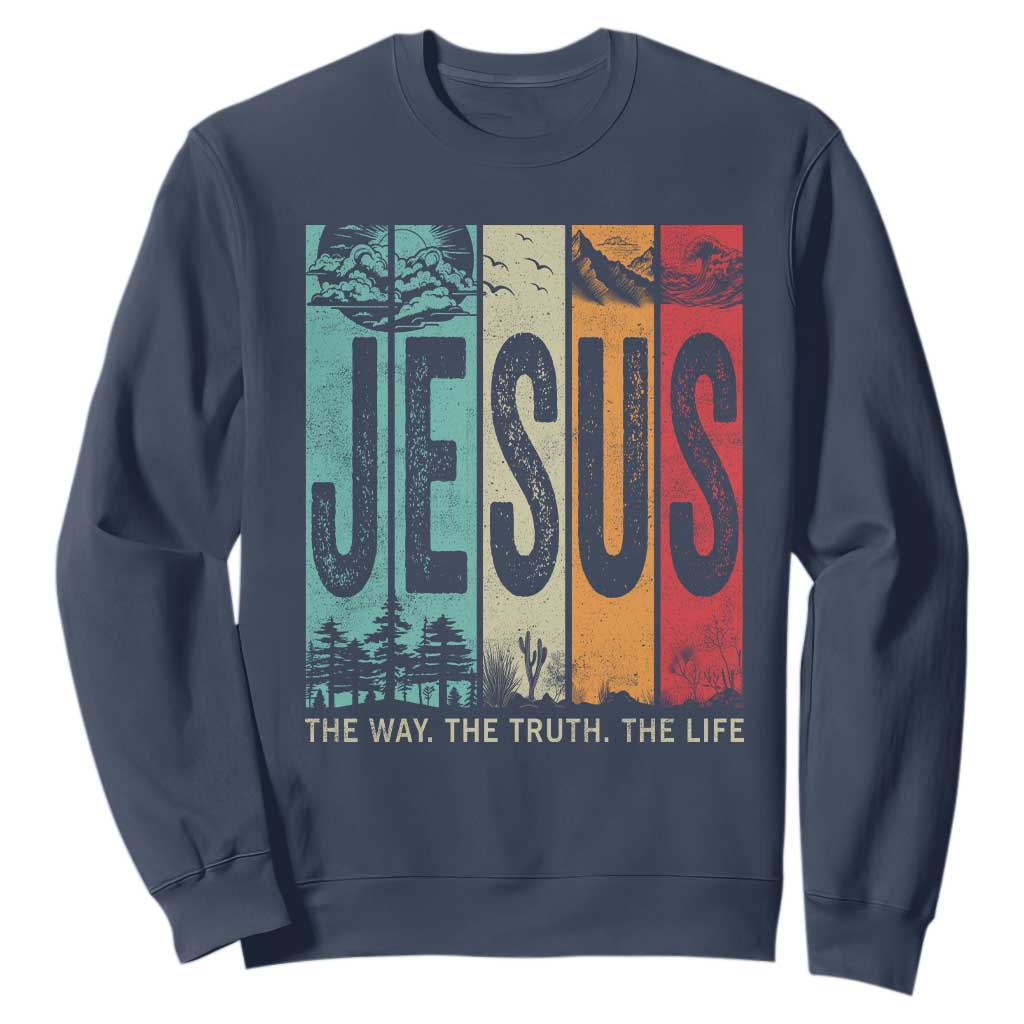 Jesus The Way The Truth The Life Sweatshirt Christian Worship TS11 Navy Print Your Wear