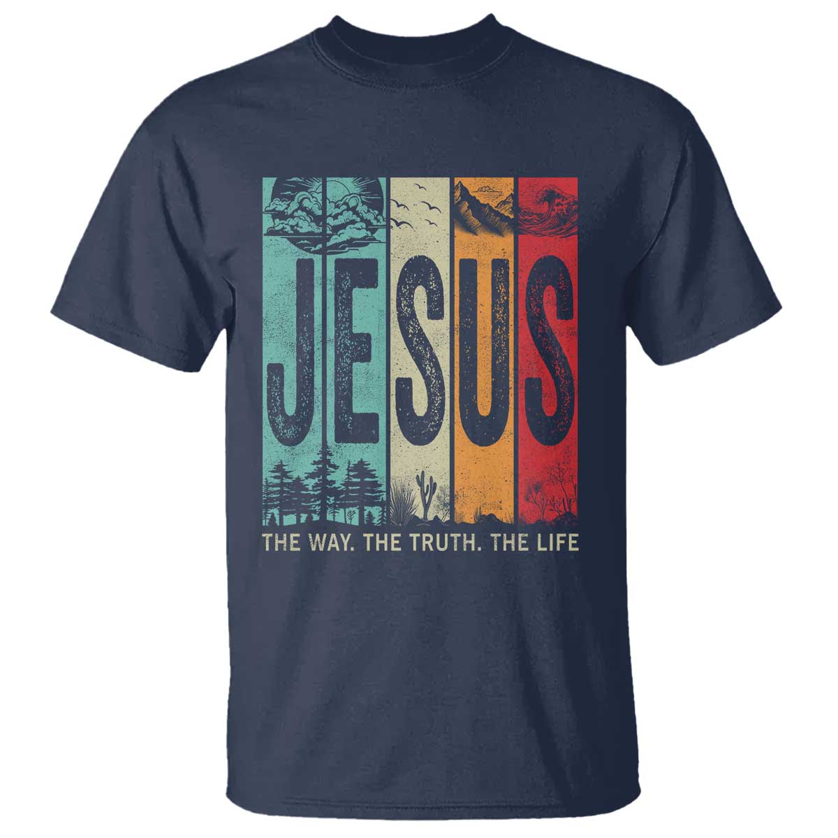 Jesus The Way The Truth The Life T Shirt Christian Worship TS11 Navy Print Your Wear