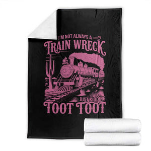 Funny I Am Not Always A Train Wreck Just Kidding Toot Toot Throw Blanket Pink Train TS11 Black Print Your Wear