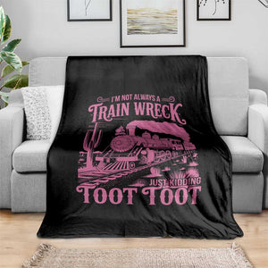 Funny I Am Not Always A Train Wreck Just Kidding Toot Toot Throw Blanket Pink Train TS11 Print Your Wear