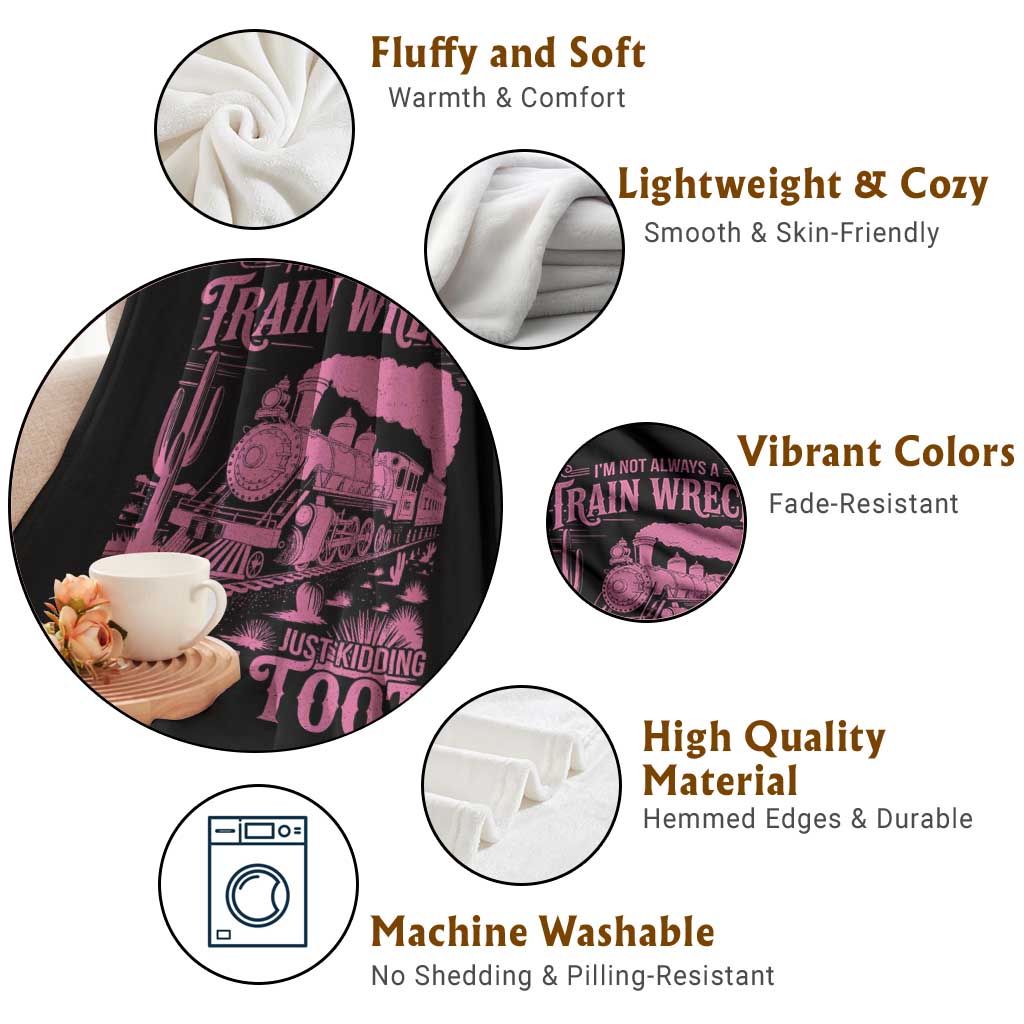 Funny I Am Not Always A Train Wreck Just Kidding Toot Toot Throw Blanket Pink Train TS11 Print Your Wear