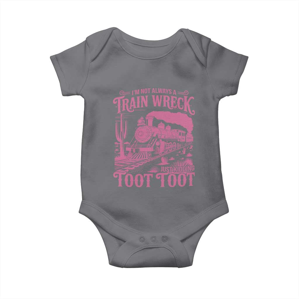 Funny I Am Not Always A Train Wreck Just Kidding Toot Toot Baby Onesie Pink Train TS11 Charcoal Print Your Wear