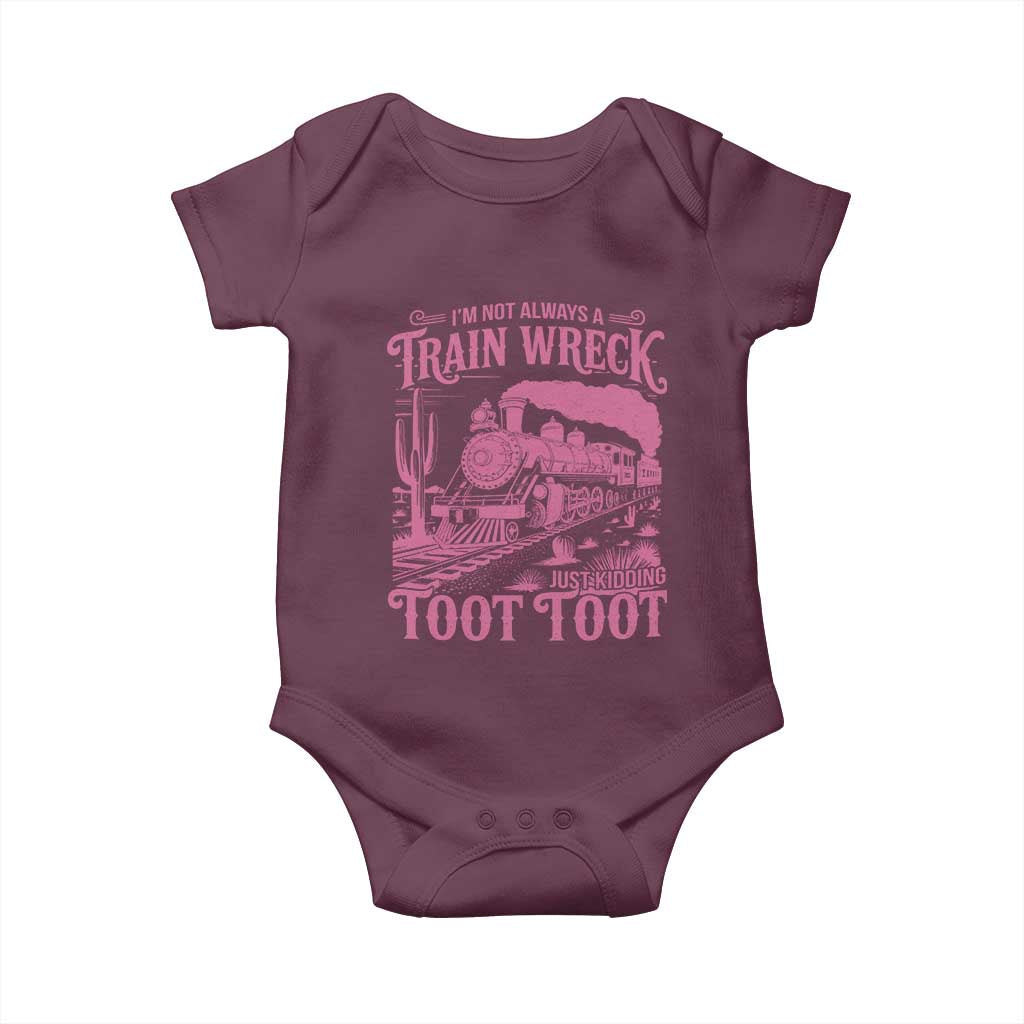 Funny I Am Not Always A Train Wreck Just Kidding Toot Toot Baby Onesie Pink Train TS11 Maroon Print Your Wear