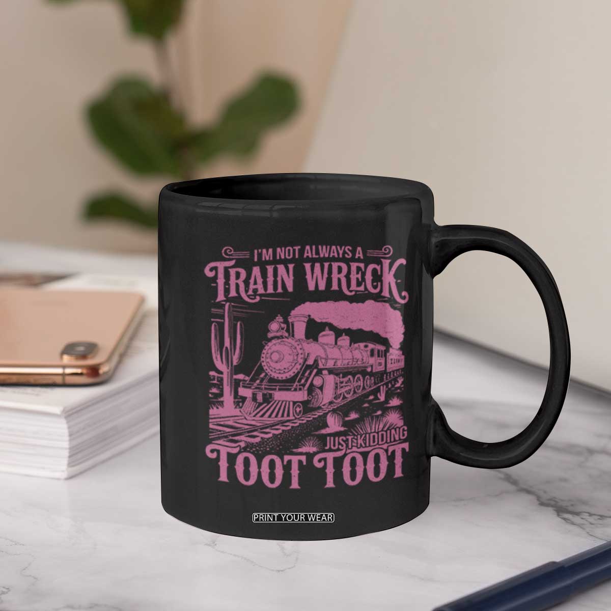 Funny I Am Not Always A Train Wreck Just Kidding Toot Toot Coffee Mug Pink Train TS11 Print Your Wear