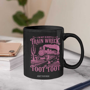 Funny I Am Not Always A Train Wreck Just Kidding Toot Toot Coffee Mug Pink Train TS11 Print Your Wear
