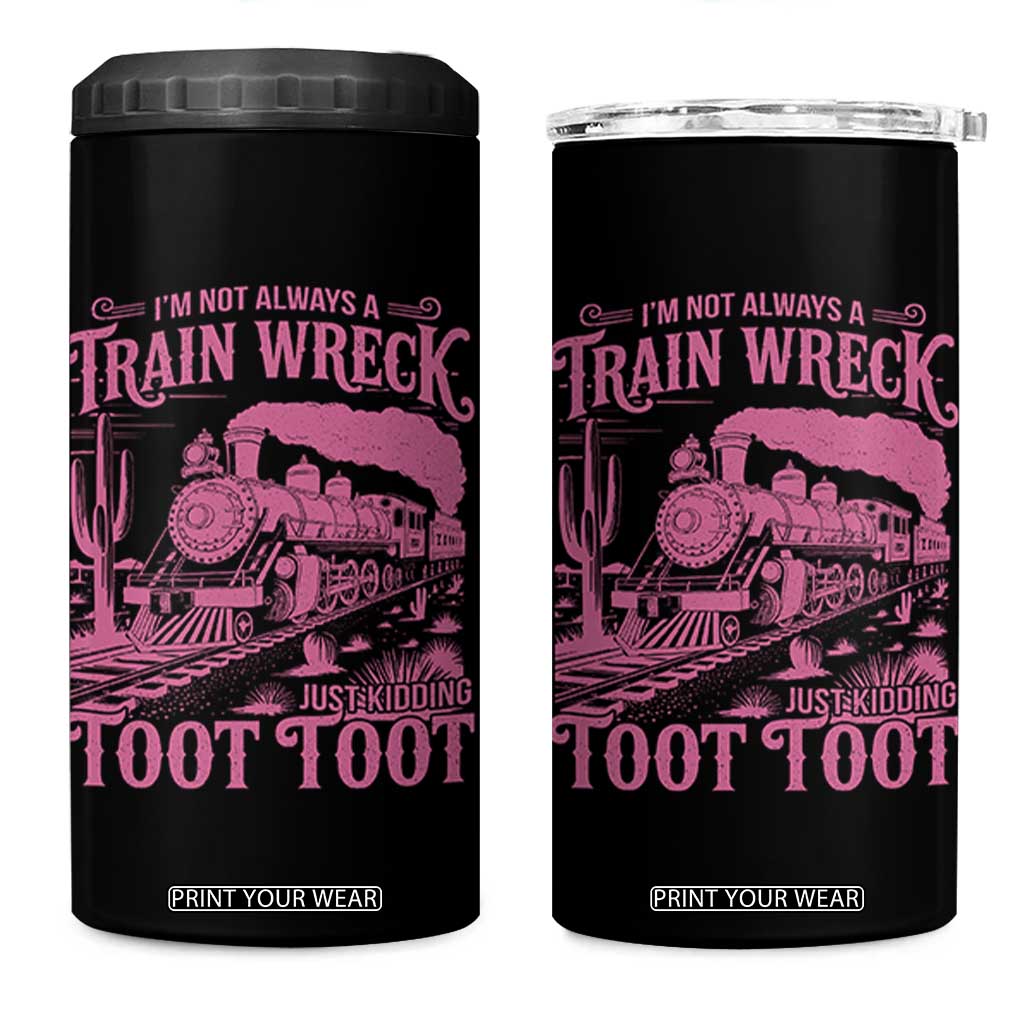 Funny I Am Not Always A Train Wreck Just Kidding Toot Toot 4 in 1 Can Cooler Tumbler Pink Train TS11 One Size: 16 oz Black Print Your Wear