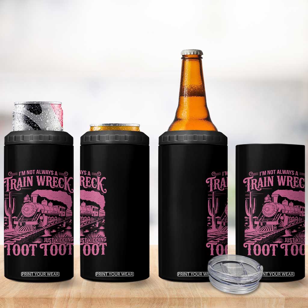 Funny I Am Not Always A Train Wreck Just Kidding Toot Toot 4 in 1 Can Cooler Tumbler Pink Train TS11 Print Your Wear
