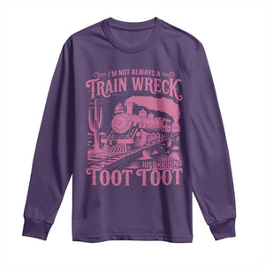 Funny I Am Not Always A Train Wreck Just Kidding Toot Toot Long Sleeve Shirt Pink Train TS11 Purple Print Your Wear