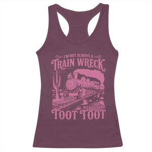 Funny I Am Not Always A Train Wreck Just Kidding Toot Toot Racerback Tank Top Pink Train TS11 Maroon Print Your Wear