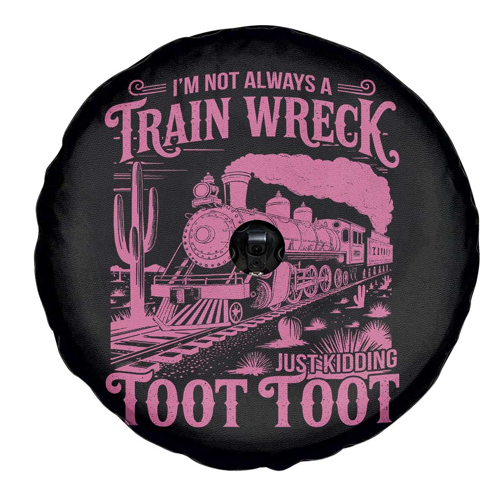 Funny I Am Not Always A Train Wreck Just Kidding Toot Toot Spare Tire Cover Pink Train TS11 Print Your Wear