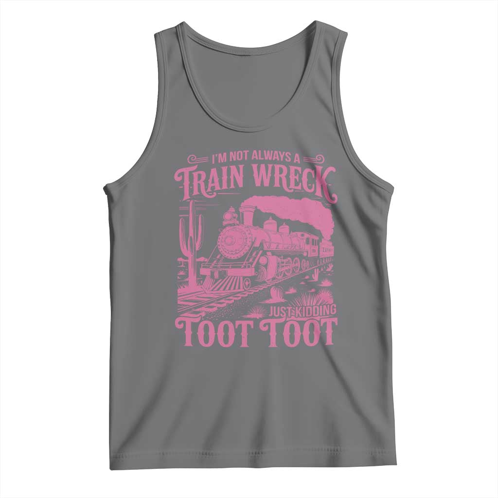Funny I Am Not Always A Train Wreck Just Kidding Toot Toot Tank Top Pink Train TS11 Black Heather Print Your Wear