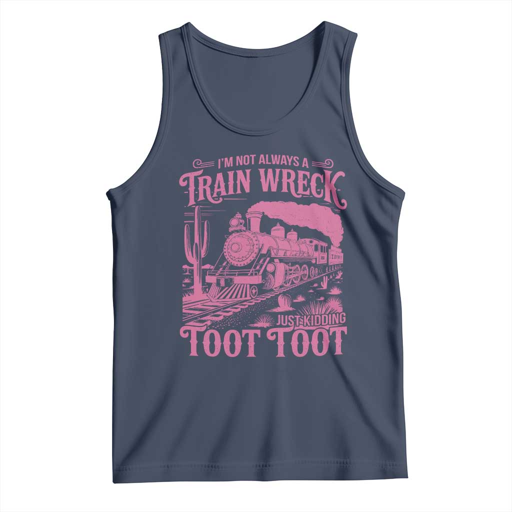 Funny I Am Not Always A Train Wreck Just Kidding Toot Toot Tank Top Pink Train TS11 Navy Print Your Wear