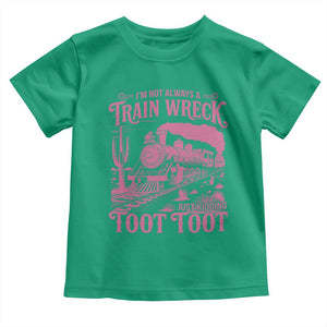 Funny I Am Not Always A Train Wreck Just Kidding Toot Toot Toddler T Shirt Pink Train TS11 Irish Green Print Your Wear