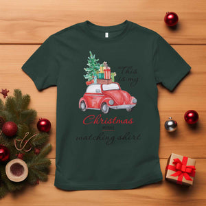 Funny This Is My Christmas Movie Watching Shirt T Shirt Red Car Xmas Tree TS11 Dark Forest Green Print Your Wear