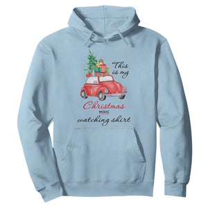 Funny This Is My Christmas Movie Watching Shirt Hoodie Red Car Xmas Tree TS11 Light Blue Print Your Wear