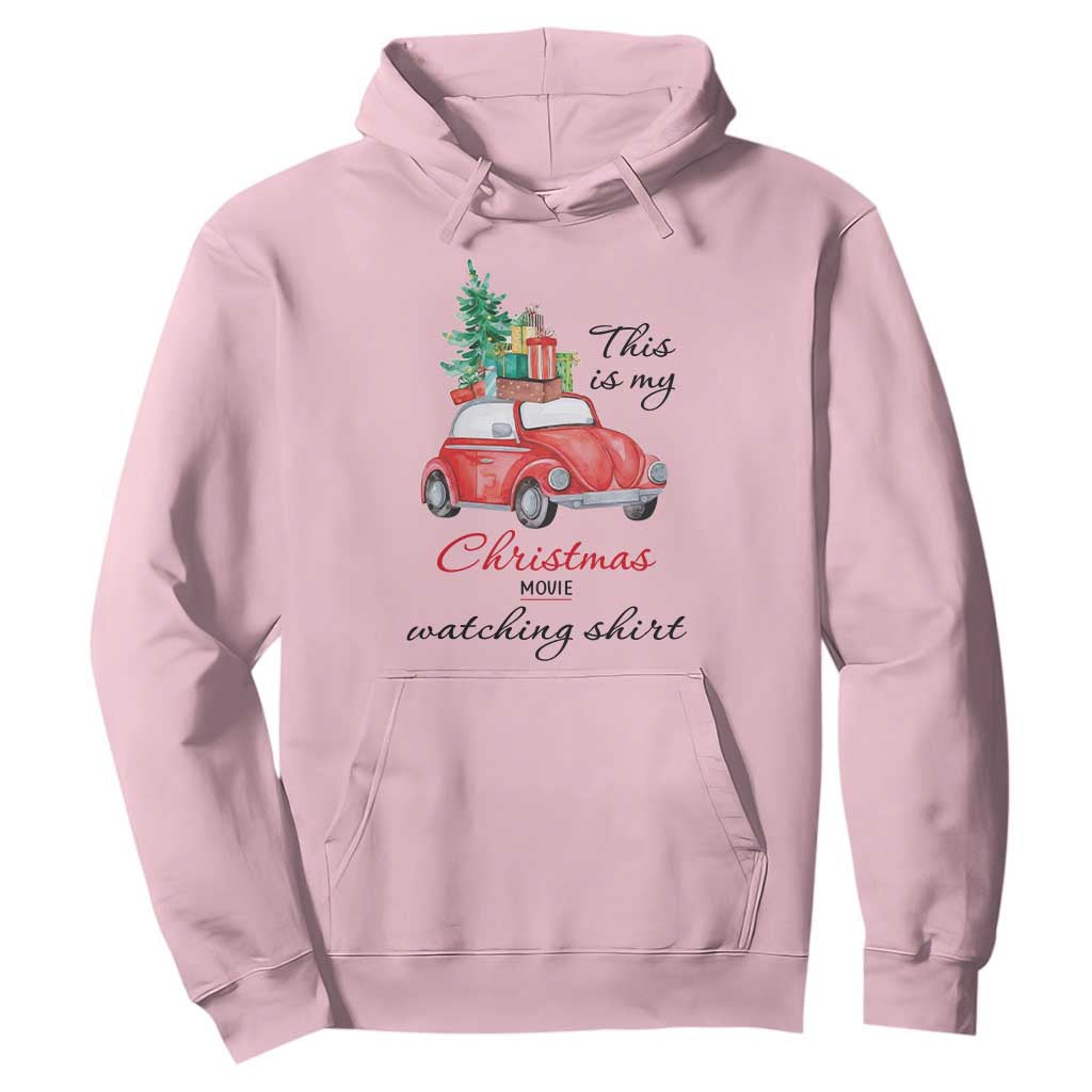 Funny This Is My Christmas Movie Watching Shirt Hoodie Red Car Xmas Tree TS11 Light Pink Print Your Wear