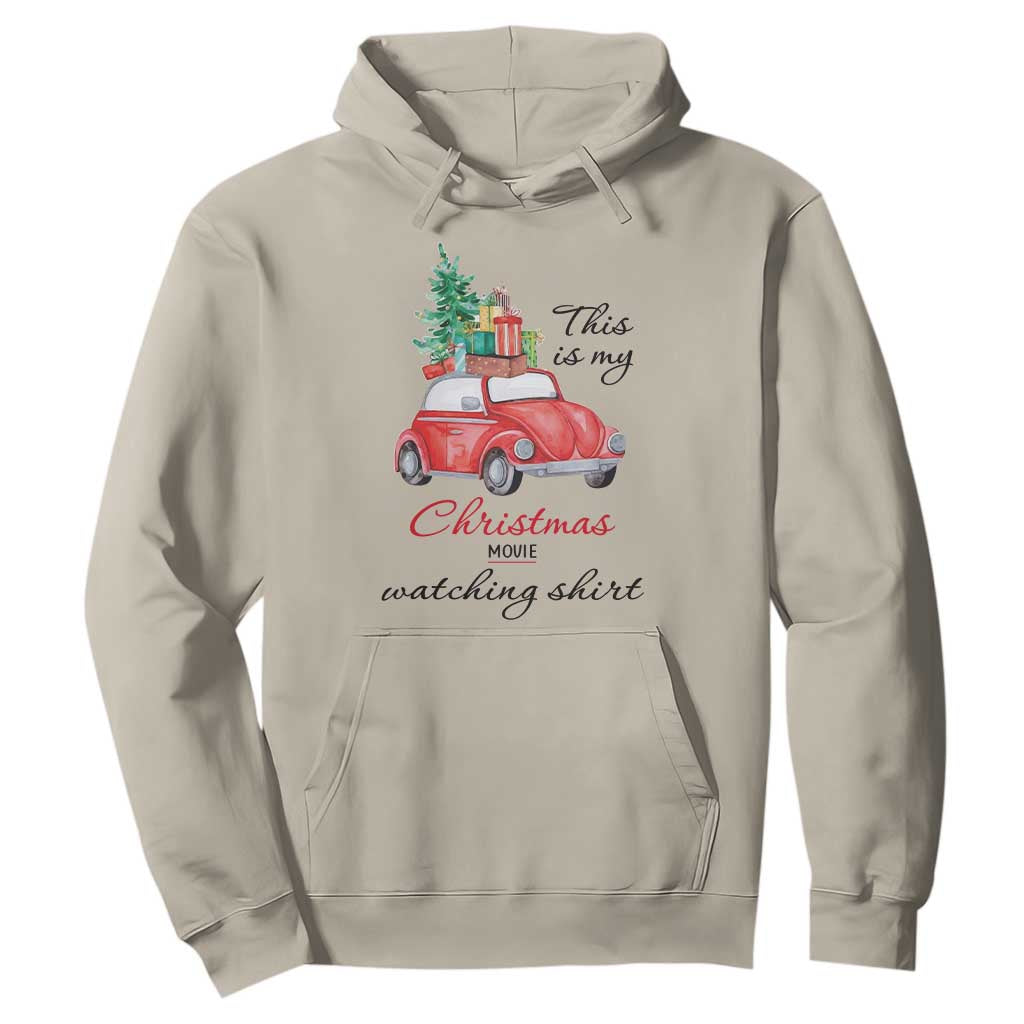 Funny This Is My Christmas Movie Watching Shirt Hoodie Red Car Xmas Tree TS11 Sand Print Your Wear